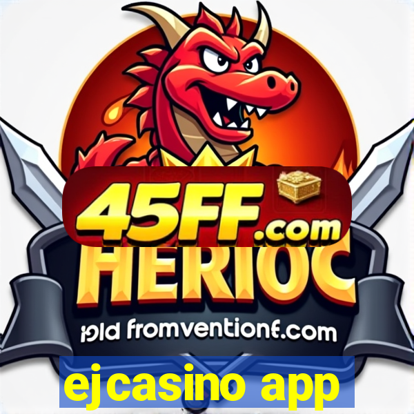 ejcasino app